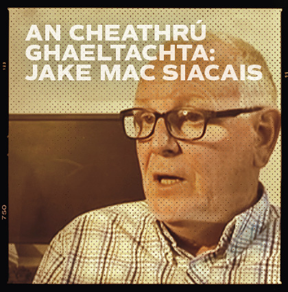 The Gaeltacht Quarter/An Cheathrú Ghaeltachta: Jake Mac Siacais