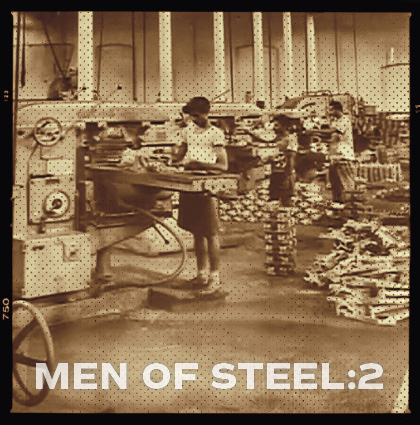 Men Of Steel: Memories Of Mackies (Part 2)